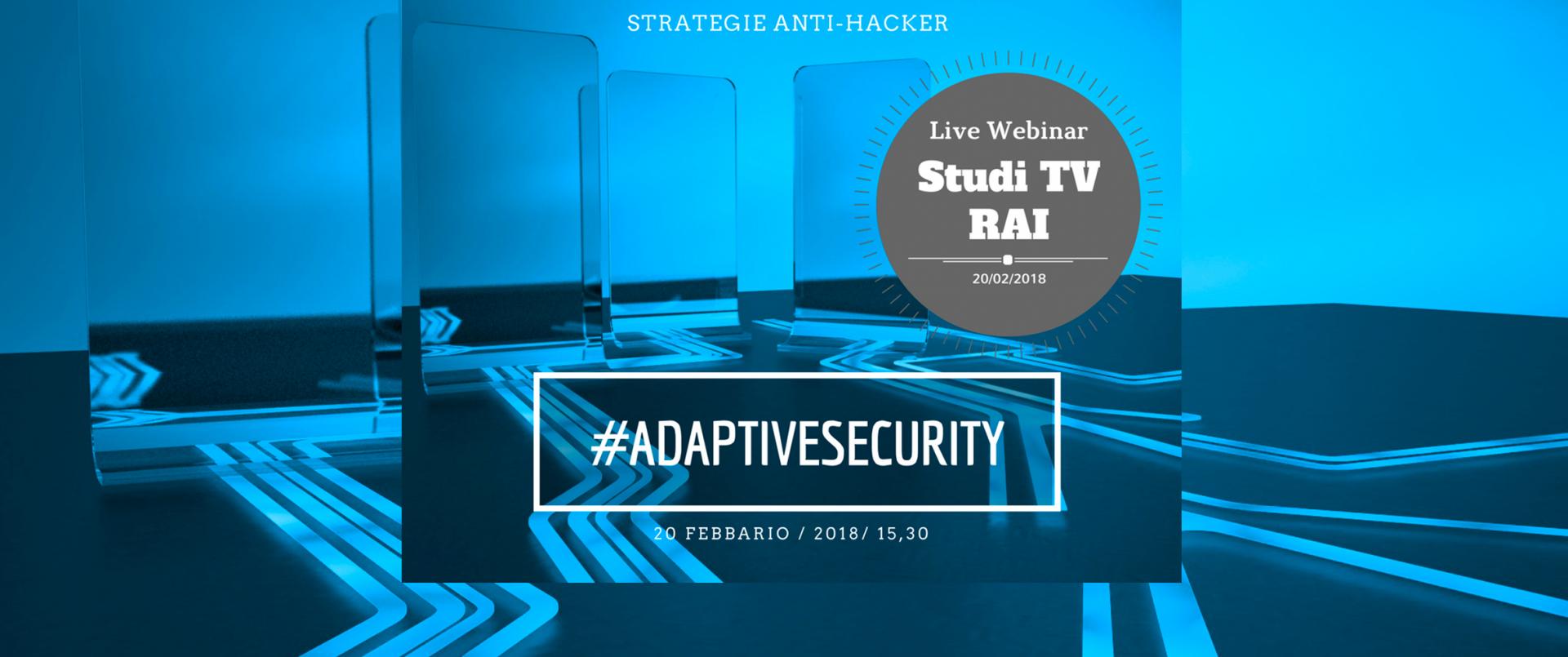 Diretta Streaming #AdaptiveSecurity – dagli studi TV RAI