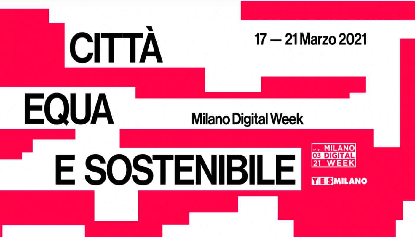Milano Digital Week: l’edizione 2021 a tema “Città Equa e Sostenibile”, il programma
